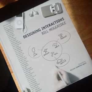 Bill Moggridge and all: Designing Interactions MIT
        press 2007